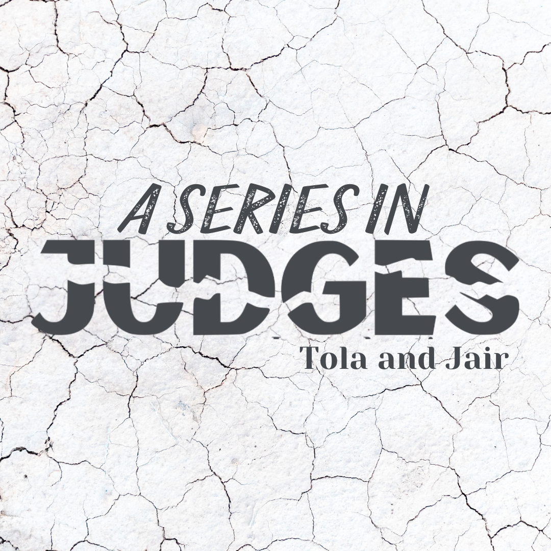 A series in Judges: Tola and Jair